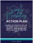 Simply Marketing Action Plan: A simple yet effective fill-in-the-blank plan to help you map out your marketing activities for the next 90 days