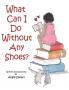What Can I Do Without Any Shoes?