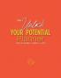 The Unlock Your Potential Planner - 2021 for Work + Family + Life