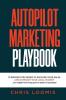 AUTOPILOT MARKETING PLAYBOOK