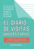 El diario de visitas universitarias: Desmitificando las visitas universitarias (The College Visit Journal: Campus Visits Demystified) (Spanish Edition)