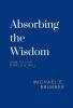 Absorbing the Wisdom: How to Live Wisely & Well