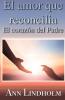 El Amor que reconcilia: El corazón del Padre