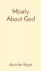 Mostly About God