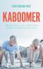 Kaboomer: Thriving and Striving into Your 90s