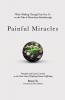 Painful Miracles