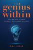 The Genius Within: Your Natural Pathway to Impact Fulfillment & Wealth