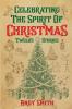 Celebrating the Spirit of Christmas: Twelve Stories