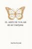 El arte de volar sin ser mariposa