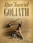 Run Toward Goliath