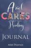 Ariel Cares About Your Healing Journal
