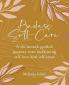 Badass Self-Care: A six-month guided journey into reclaiming self-love and self-trust