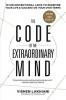 The Code of the Extraordinary Mind: 10 Unconventional Laws to Redefine Your Life and Succeed on Your Own Terms