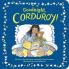Goodnight Corduroy!