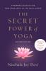 The Secret Power of Yoga Revised Edition