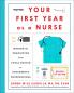 Your First Year As a Nurse Revised Third Edition