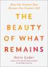 The Beauty of What Remains