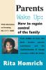 Parents Wake Up:: How to Regain Control of the Family