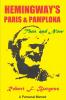Hemingway's Paris and Pamplona Then and Now
