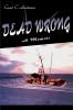 Dead Wrong: A Memoir