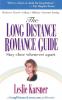 The Long Distance Romance Guide: A Handbook of Encouragement to Help You Stay Close When Apart