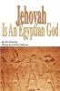 Jehovah is an Egyptian God