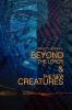 Beyond the Lords & the New Creatures