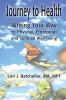 Journey to Health: Writing Your Way to Physical Emotional and Spiritual Well-Being