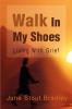Walk in My Shoes: Living with Grief