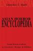 Asian Horror Encyclopedia: Asian Horror Culture in Literature Manga and Folklore