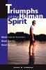 Triumphs of the Human Spirit: Real Cancer Survivors Real Battles Real Victories