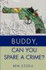 Buddy Can You Spare A Crime?