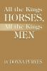 All the Kings Horses All the Kings Men