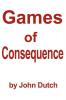 Games of Consequence