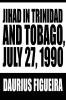 Jihad in Trinidad and Tobago July 27 1990