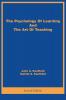 The Psychology Of Learning And The Art Of Teaching