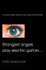 Strangest angels play electric guitars...