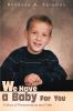 We Have a Baby for You: A Story of Perseverance and Faith