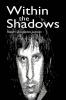 Within the Shadows