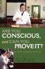 Are You Conscious and Can You Prove It?