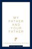 My Father and Your Father