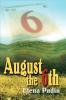 August the 6th