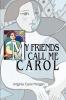My Friends Call Me Carol