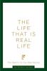 The Life That is Real Life