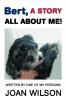 Bert A Story All About Me!