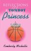 Reflections of a Tomboy Turned Princess