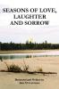 Seasons of Love Laughter and Sorrow
