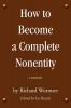 How to Become a Complete Nonentity