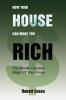 How Your House Can Make You Rich
