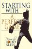 Starting with a Perfect Game